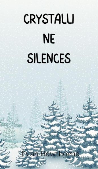 Crystalline Silences