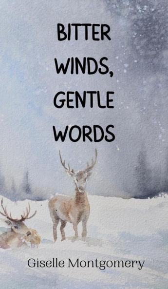 Bitter Winds Gentle Words