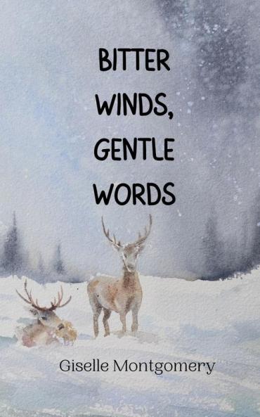 Bitter Winds Gentle Words