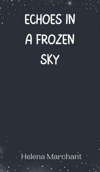 Echoes in a Frozen Sky