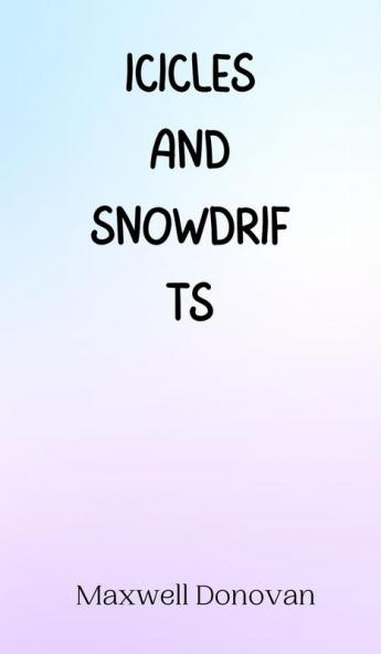 Icicles and Snowdrifts