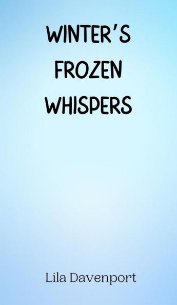 Winter's Frozen Whispers