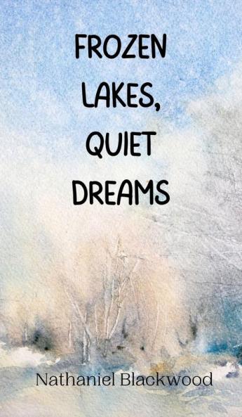 Frozen Lakes Quiet Dreams
