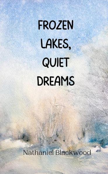 Frozen Lakes Quiet Dreams