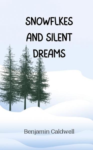 Snowflakes and Silent Dreams