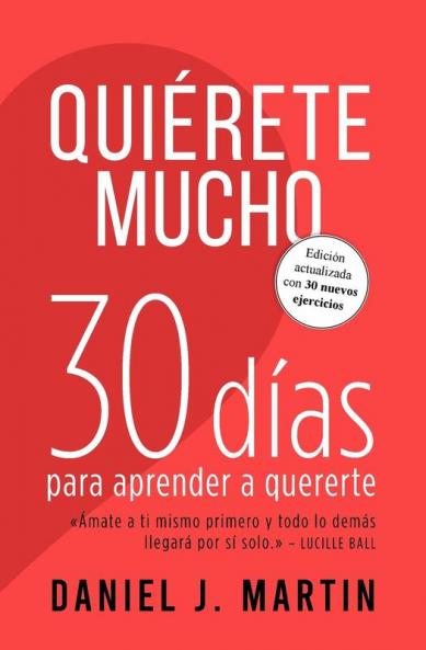 Quiérete mucho: 30 días para aprender a quererte (Spanish Edition)