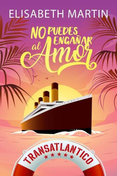 No puedes engañar al amor: Una comedia romántica en alta mar (Spanish Edition)