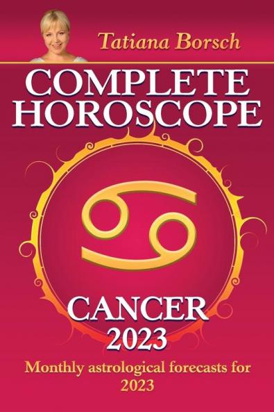 Complete Horoscope Cancer 2023: Monthly astrological forecasts for 2023