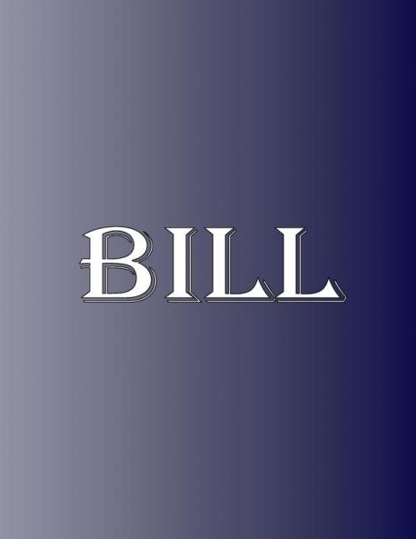 Bill: 100 Pages 8.5 X 11 Personalized Name on Notebook College Ruled Line Paper