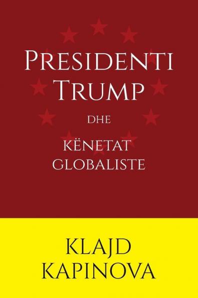Presidenti Trump Dhe Këneta Globaliste (Albanian Edition)