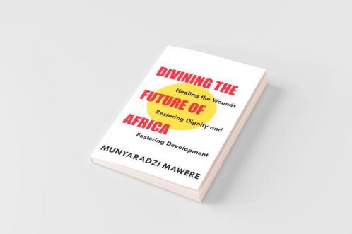 Divining the Future of Africa. Healing the Wounds Restoring Dignity and Fostering Development