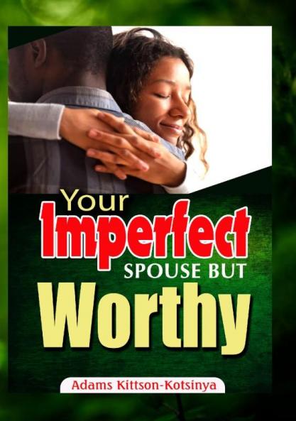 Your Imperfect Spouse But Worthy