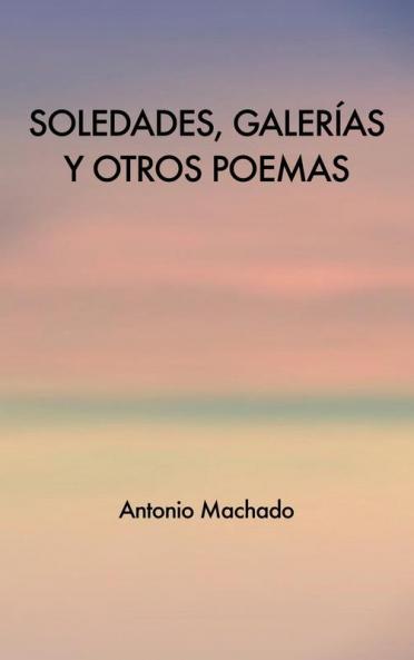 Soledades galerías y otros poemas