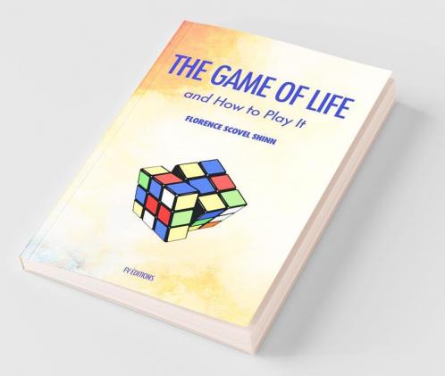 The Game of Life and how to play it