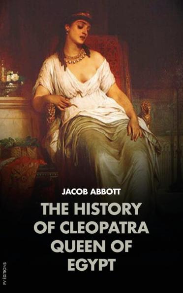 The History of Cleopatra Queen of Egypt
