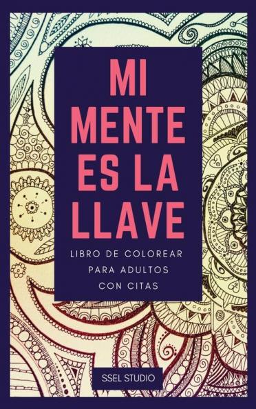 Mi Mente es la Llave: Libro de colorear para adultos con citas