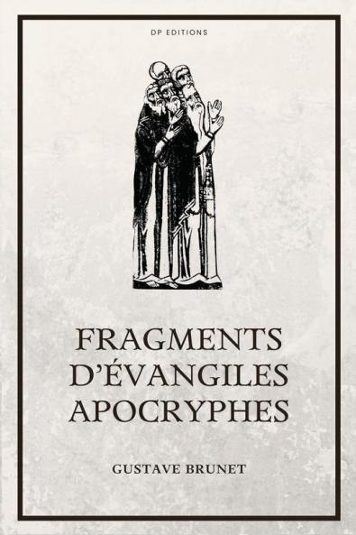 Fragments d'Évangiles Apocryphes: Nouvelle édition en larges caractères (French Edition)
