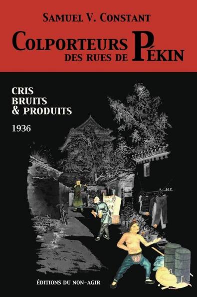 Colporteurs des rues de Pékin: Cris bruits & produits (1936) (Langue-Civilisation)