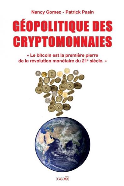Geopolitique Des Cryptomonnaies: Le bitcoin est la première pierre de la révolution monétaire du 21e siècle. (Documents)