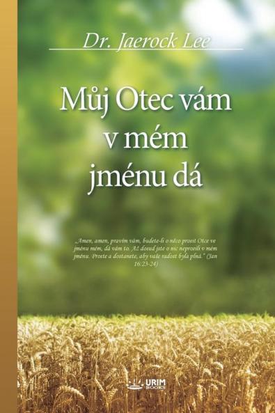Můj Otec vám v mém jménu dá(Czech)