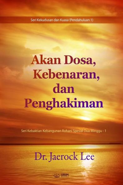 Akan Dosa Kebenaran  dan Penghakiman(Indonesian Edition)