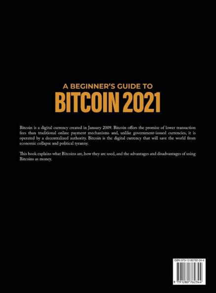 A Beginner's Guide to Bitcoin 2021: Everything You Need To Know About It And How It Works