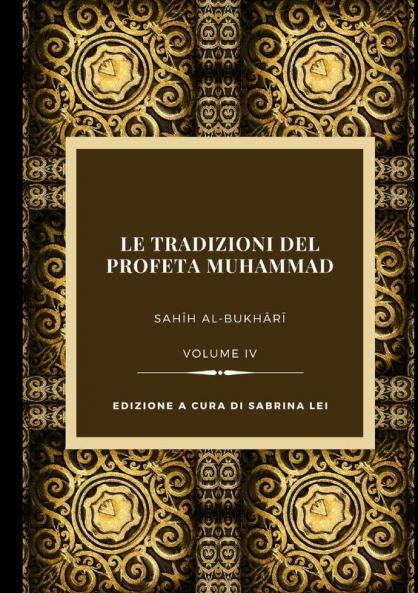 La Tradizioni del Profeta Muhammad Volume IV