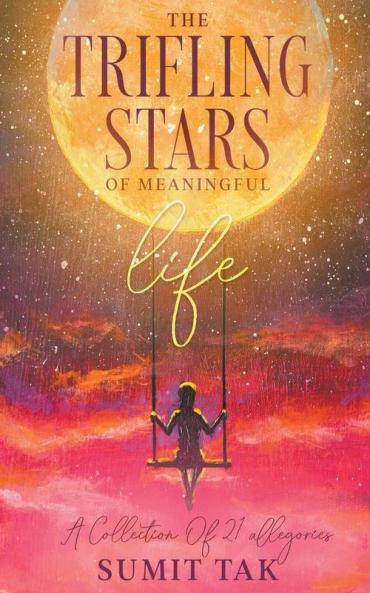The Trifling Stars Of Meaningful Life