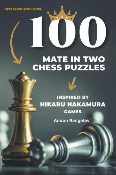 100 Mate in Two Chess Puzzles Inspired by Hikaru Nakamura Games