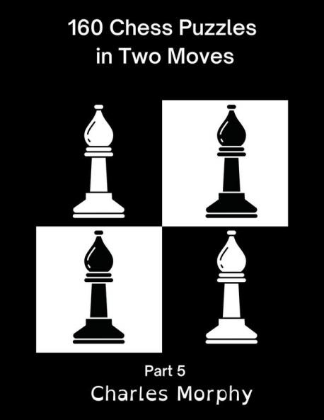 160 Chess Puzzles in Two Moves Part 5