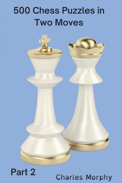 500 Chess Puzzles in Two Moves Part 2