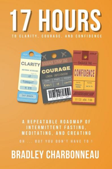 17 Hours to More Clarity Courage and Confidence