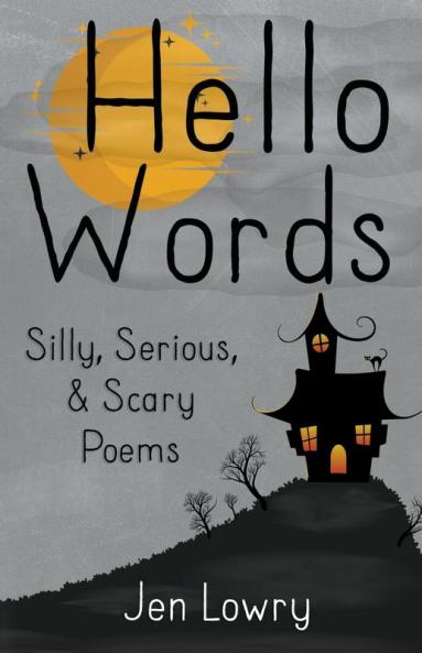 Hello Words Silly Serious & Scary Poems