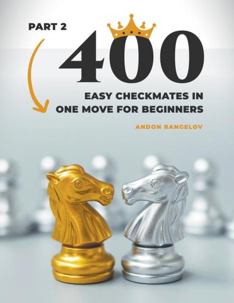 400 Easy Checkmates in One Move for Beginners Part 2