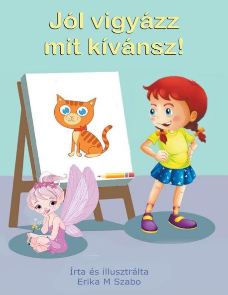 J&#243;l vigy&#225;zz mit k&#237;v&#225;nsz!