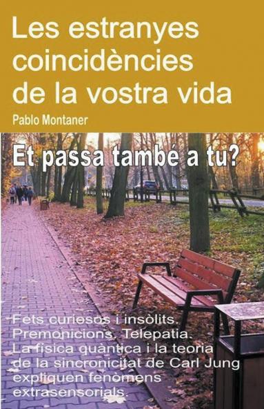 Les estranyes coincid&#232;ncies de la vostra vida. Fets curiosos i ins&#242;lits. Premonicions. Telepatia. Et passa tamb&#233; a tu?
