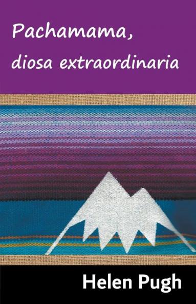 Pachamama diosa extraordinaria