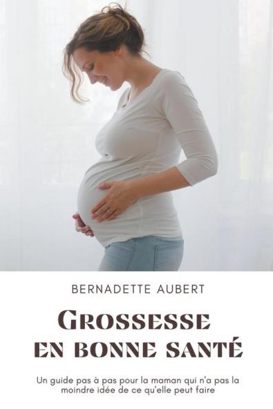 Grossesse en bonne sant&#233;