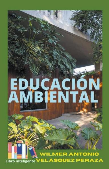 Educación Ambiental (Ambiente, Permacultura Y Vida) (Spanish Edition)