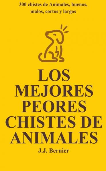 Los Mejores Peores chistes de animales. 300 chistes de Animales buenos malos cortos y largos