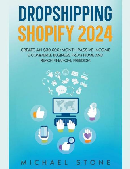 Dropshipping Shopify 2025 Create an $30.000/month Passive Income E-commerce Business From Home and Reach Financial Freedom