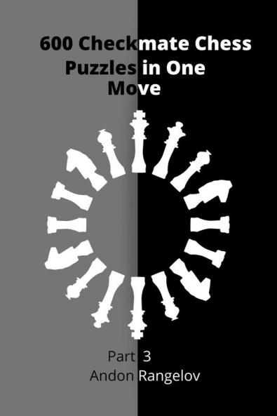 600 Checkmate Chess Puzzles in One Move Part 3