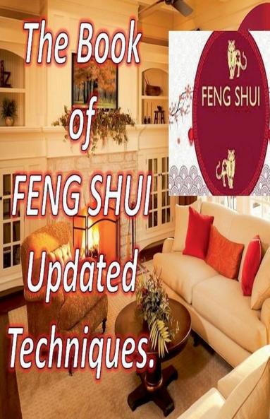 The Book of Feng Shui Updated Techniques.