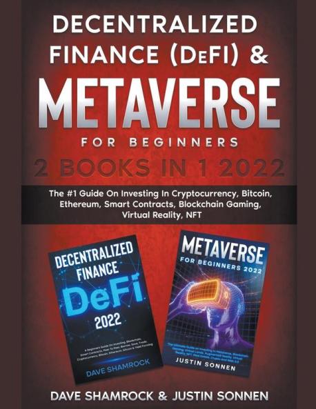 Decentralized Finance (DeFi) & Metaverse For Beginners 2 Books in 1 2022