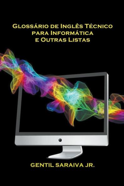 Glossário de Inglês Técnico para Informática e Outras Listas