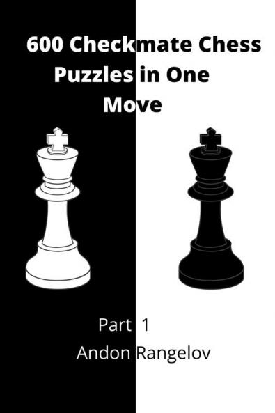 600 Checkmate Chess Puzzles in One Move Part 1