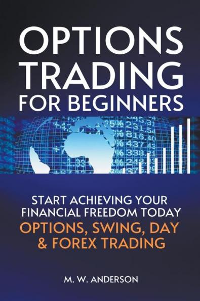 Options Trading for Beginners - The 7-Day Crash Course I Start Achieving Your Financial Freedoom Today I Options Swing Day & Forex Trading