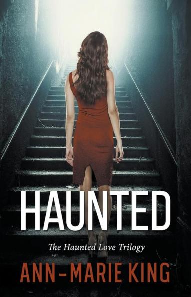 Haunted (The Haunted Love Trilogy Books 1-3)