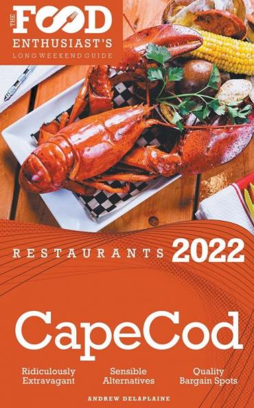 2022 Cape Cod Restaurants - The Food Enthusiast’s Long Weekend Guide