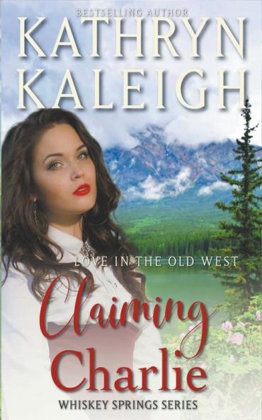 Claiming Charlie - Sweet Western Historical Romance
